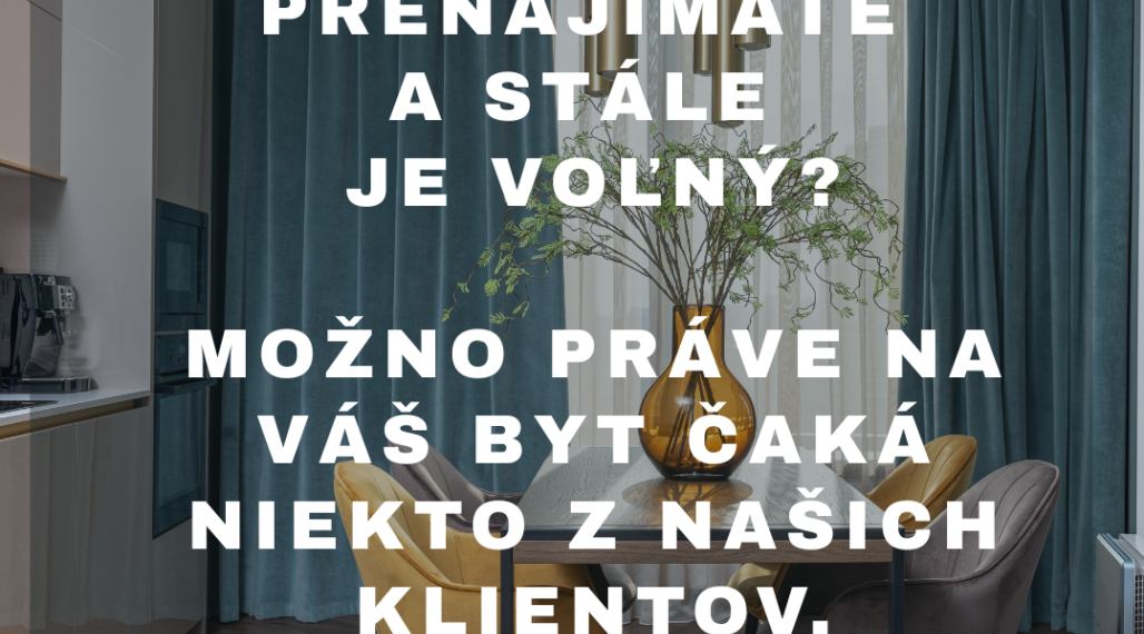 DOPYT - hľadáme pre overených klientov byty na PRENÁJOM