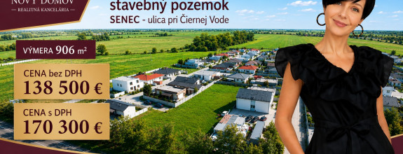 STAVEBNÝ POZEMOK - 906 m² - SENEC - ul. pri Čiernej Vode