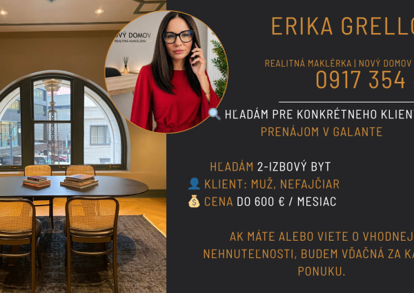 HĽADÁM 2-IZBOVÝ BYT V GALANTE – PRE SERIÓZNEHO KLIENTA