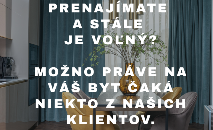 DOPYT - hľadáme pre overených klientov byty na PRENÁJOM