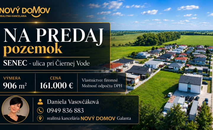 PREDAJ -  POZEMOK - 906 m² - SENEC - ul. pri Čiernej Vode